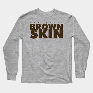 beautiful brown skin-Brown Long Sleeve T-Shirt